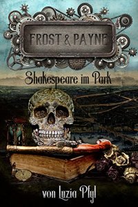 Cover: Frost &amp; Payne. Shakespeare im Park