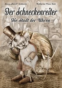 Cover: Der Schneckenreiter: Die Stadt der Uhren