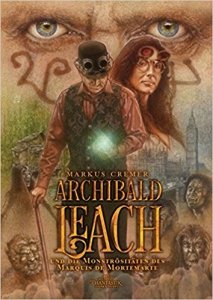 Cover: Archibald Leach und die Monstrositäten des Marquis de Mortemarte