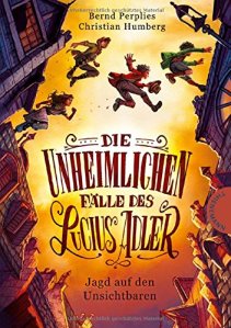 Cover: Die unheimlichen Fälle des Lucius Adler. Jagd auf den Unsichtbaren